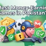 What Are the Safest Money Earning Games Available in Pakistan?