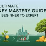 The Ultimate Money Mastery Guide From Beginner to Expert